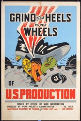 Grind these heels in our wheels - U.S. Production, ca. 1942