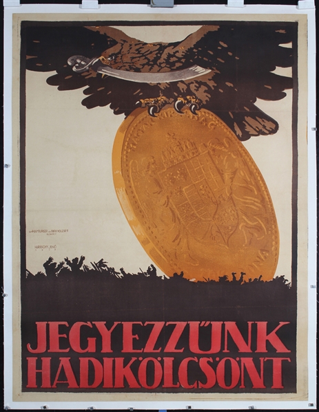 Jegyezzünk Hadikölcsönt (War Loan) by Haranghy Jenö, 1917