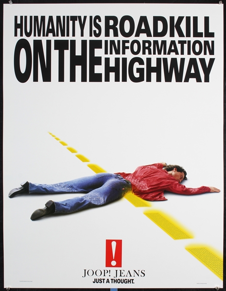 Joop Jeans - Humanity is Roadkill on the Information Highway by Anonymous, 1995