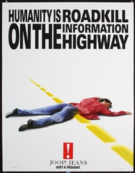 Joop Jeans - Humanity is Roadkill on the Information Highway by Anonymous, 1995